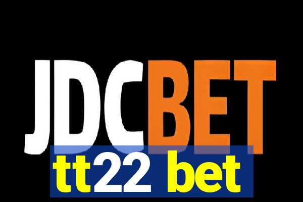 tt22 bet